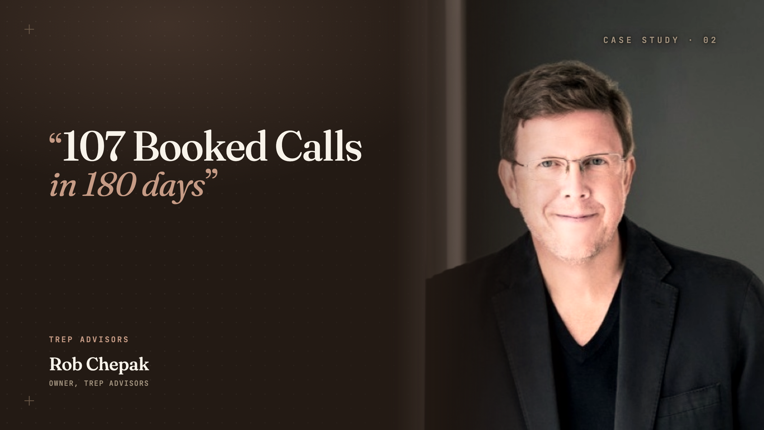 Rob Chepak, Owner, Trep Advisors — 107 booked calls in 180 days